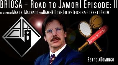 BRIOSA - Road to Jamor! Episode: II