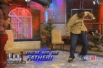 You are not the father Maury