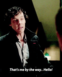 Sherlock That's me by the way