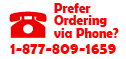 Prefer to order via phone? No problem! Just call 1-877-809-1659