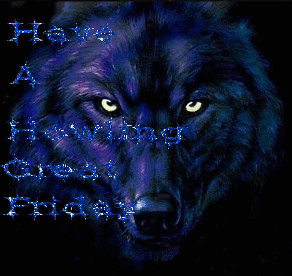 wolf have a great friday