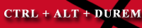 CTRL + ALT + DUREM banner
